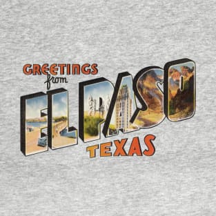 Greetings from El Paso Texas T-Shirt